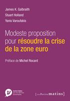   Modeste proposition pour r&eacute;soudre la crise de la zone euro
