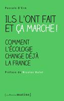   Ils l'ont fait et ça marche ! Comment l'écologie change déjà la France