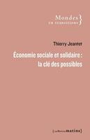   &Eacute;conomie sociale et solidaire : la cl&eacute; des possibles