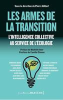   Les Armes de la transition - L'intelligence collective au service de l'écologie