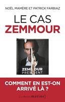   Le cas Zemmour - Comment en est-on arrivé là ?