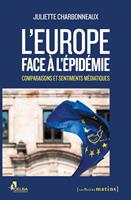   L'Europe face &agrave; l'&eacute;pid&eacute;mie - Comparaisons et sentiments m&eacute;diatiques