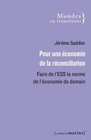   Pour une économie de la réconciliation - Faire de l'ESS la norme de l'économie de demain