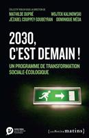   2030, c'est demain ! - Un programme de transformation sociale-écologique