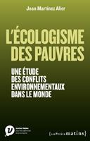   L'Ecologisme des pauvres - Une &eacute;tude des conflits environnementaux dans le monde