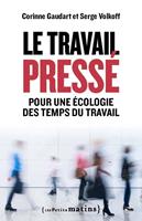   Le Travail pressé - Pour une écologie des temps du travail