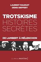   Trotskisme, histoires secrètes - De Lambert à Mélenchon