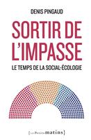   Sortir de l'impasse - Le temps de la social-écologie