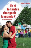   Et si le tantra changeait le monde ? - De l'intime au politique