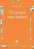   Tu serais une huître
