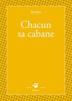   Chacun sa cabane