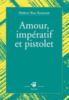   Amour, impératif et pistolet