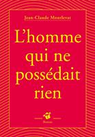   L'homme qui ne possédait rien