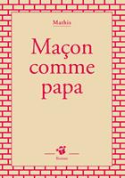   Maçon comme papa