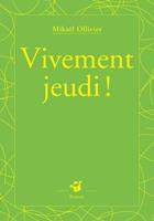   Vivement jeudi !
