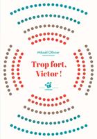   Trop fort, Victor !