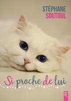   Si proche de lui