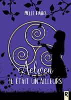 Aelwen : Il était un ailleurs