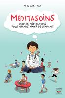   Méditasoins - Petites méditations pour grands maux de l'enfant