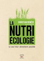   La Nutriécologie - Le seul futur alimentaire possible