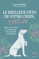   Le meilleur véto de votre chien, c'est lui - Guide pratique de zoopharmacognosie