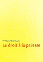   Le droit à la paresse
