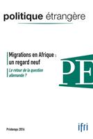   Migrations en Afrique : un regard neuf / Le retour de la question allemande ?