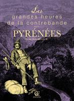   Les grandes heures de la contrebande dans les Pyrénées