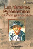   Les histoires pyrénéennes de mon grand-père
