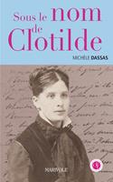   Sous le nom de Clotilde