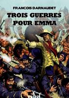   Trois guerres pour Emma