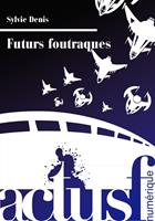  Futurs foutraques