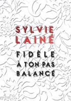   Fidèle à ton pas balancé