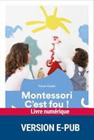   Montessori, c'est fou !