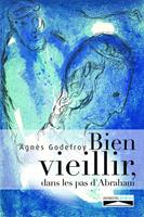   Bien vieillir, dans les pas d'Abraham