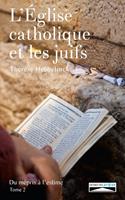   L'Eglise catholique et les juifs. Tome 2
