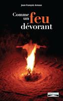   Comme un feu dévorant