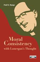 Moral Consistency with Lonergan’s Thoughts