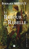  Le Retour du Rebelle. Tome 1