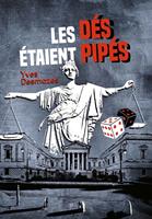   Les d&eacute;s &eacute;taient pip&eacute;s