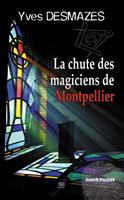   La chute des Magiciens de Montpellier