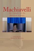   Machiavelli : the Founder of the Political