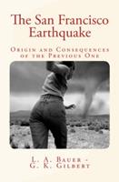 The San Francisco Earthquake: Origin and Consequences of the Previous One.