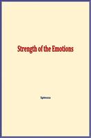   Strength of the Emotions