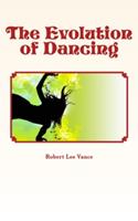   The Evolution of Dancing