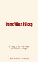   Come When I Sleep