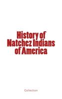   History of Natchez Indians of America