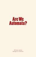   Are We Automata?