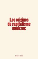   Les origines du capitalisme moderne
