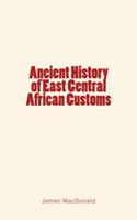 Ancient History of East Central African Customs